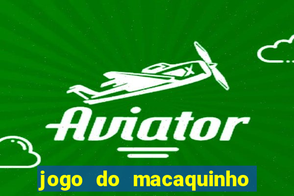 jogo do macaquinho que ganha dinheiro